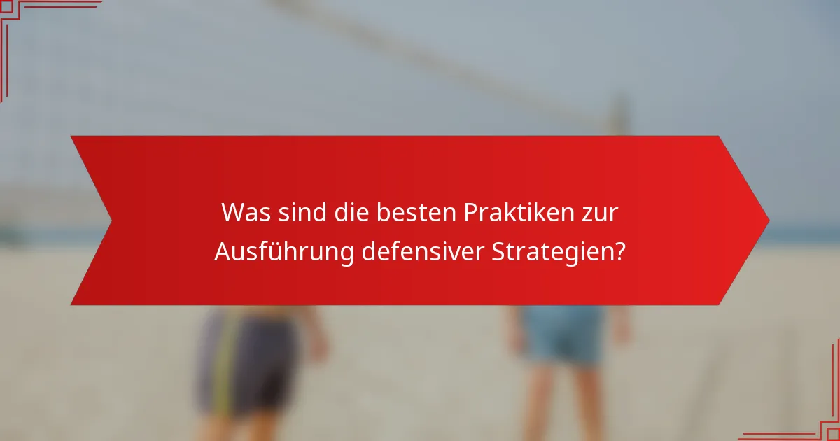 Was sind die besten Praktiken zur Ausführung defensiver Strategien?