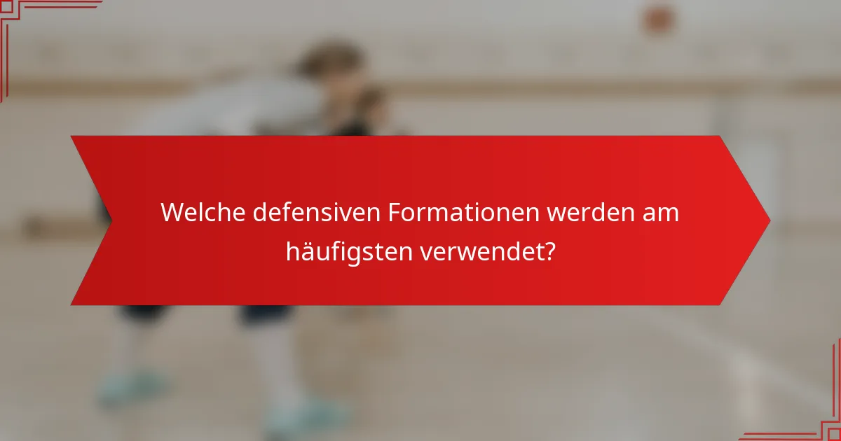Welche defensiven Formationen werden am häufigsten verwendet?