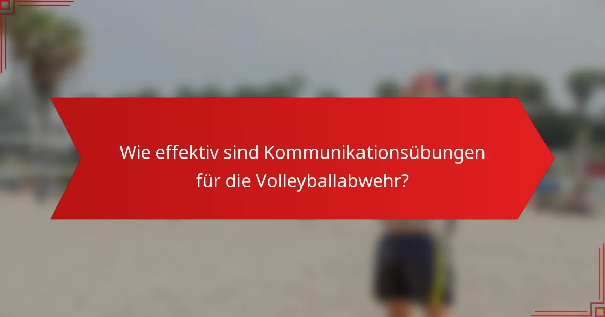 Wie effektiv sind Kommunikationsübungen für die Volleyballabwehr?
